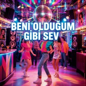 Beni olduğum gibi sevin