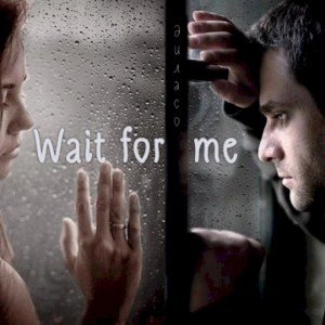 Wait for me