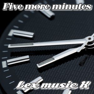Five more minutes