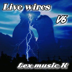 Live wires v6