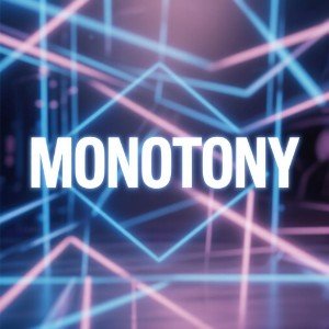 Monotony
